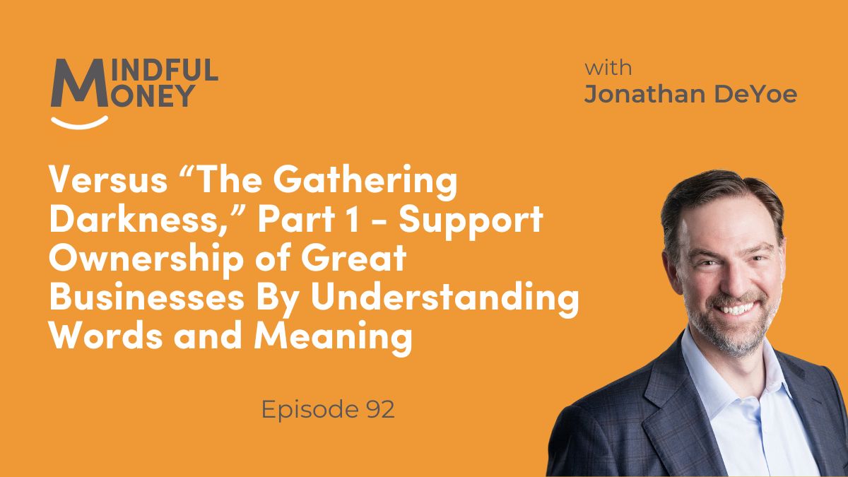 Versus “The Gathering Darkness,” Part 1 - Support Ownership of Great Businesses By Understanding Words and Meaning